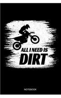 All I Need Is Dirt Notebook: Blank Lined Journal 6x9 - Vintage Motocross Dirt Bike Enduro Racing Biker Sports Gift