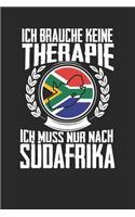 Ich brauche keine Therapie ich muss nur nach Südafrika: Notizbuch A5 gepunktet 120 Seiten, Notizheft / Tagebuch / Reise Journal, perfektes Geschenk für den Urlaub in Südafrika