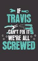 If TRAVIS Can't Fix It: Blank Personalized & Customized Name Dotted Notebook Journal for Men. Funny Craft, Handiwork, DIY Accessories Item for Craftsmen, Artisans. Craftspe