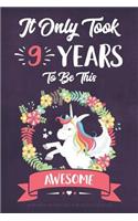 It Only Took 9 Years To Be This Awesome: Birthday Draw And Write Unicorn Journal For Nine Year Old Girls 120 Pages: Blank Lined & Drawing Space Notebook