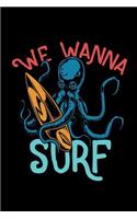 We wanna surf