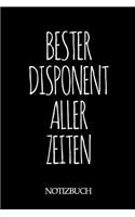 Bester Disponent Aller Zeiten Notizbuch: A5 auf 120 Seiten I liniert I Skizzenbuch I super zum Zeichnen oder notieren I Geschenkidee für die Liebsten I Format 6x9 I Geschenk