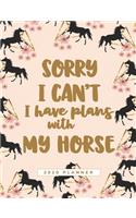Sorry I Can't� I Have Plans With My Horse