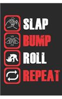 Slap Bump Roll Repeat
