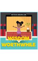 Wisdom Worthwhile