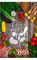 i dont give a cluck: wood Blank Cookbook recipes with Table of Contents - Recipe Journal to Write in gift for Women, girls and mom for mothers day