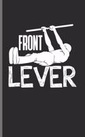 Front Lever: For Training Log and Diary Journal for Gym Lover (6x9) Lined Notebook to Write in