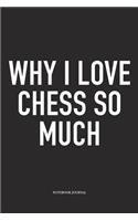 Why I Love Chess So Much
