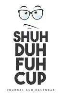 Shuh Duh Fuh Cup