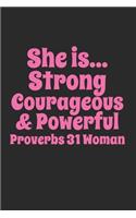 She is...Strong Courageous and Powerful Proverbs 31 Woman