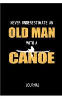 Never Underestimate An Old Man With A Canoe Journal: Funny Canoeing Sports Blank Lined Journal For Avid Canoers