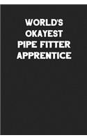 World's Okayest Pipe Fitter Apprentice