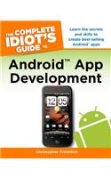 The Complete Idiot's Guide to Android App Development