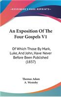 An Exposition Of The Four Gospels V1
