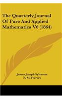 Quarterly Journal Of Pure And Applied Mathematics V6 (1864)