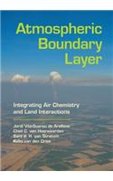 Atmospheric Boundary Layer: Integrating Air Chemistry and Land Interactions