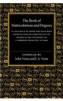 Book of Matriculations and Degrees: A Catalogue of Those Who Have Been Matriculated or Admitted to Any Degree in the University of Cambridge from 1851 to 1900(English)