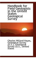 Handbook for Field Geologists in the United States Geological Survey