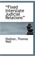 ?Fixed Interstate Judicial Relations?