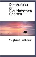 Der Aufbau Der Plautinischen Cantica