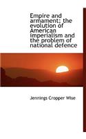 Empire and Armament; The Evolution of American Imperialism and the Problem of National Defence