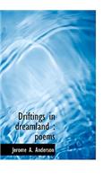 Driftings in Dreamland: Poems