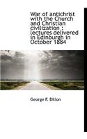 War of Antichrist with the Church and Christian Civilization