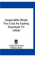 Ausgewahlte Briefe Von Und An Ludwig Feuerbach V1 (1904)