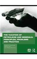 The Taxation of Petroleum and Minerals