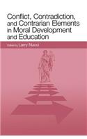 Conflict, Contradiction, and Contrarian Elements in Moral Development and Education