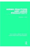 Hiring Practices and Labor Productivity: (Routledge Library Editions: Human Resource Management)