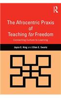 Afrocentric Praxis of Teaching for Freedom
