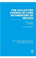The Collected Papers of Lord Rutherford of Nelson