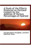 A Study of the Effects Produced on Portland Cement by the Addition of Various Percentages of Hydrted
