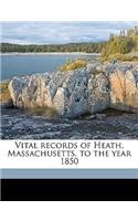 Vital Records of Heath, Massachusetts, to the Year 1850