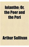 Iolanthe; Or, the Peer and the Peri: (English)