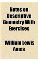 Notes on Descriptive Geometry with Exercises