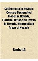 Settlements in Nevada: Census-Designated Places in Nevada, Fictional Cities and Towns in Nevada, Metropolitan Areas of Nevada(English)