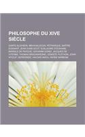 Philosophe Du Xive Siecle: Dante Alighieri, Ibn Khaldoun, Petrarque, Maitre Eckhart, Jean Duns Scot, Guillaume D'Ockham, Marsile de Padoue