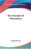The Triumph of Materialism