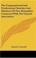 The Congregational and Presbyterian Churches and Ministers of New Hampshire Connected with the General Association