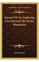 Journal of an Exploring Tour Beyond the Rocky Mountains