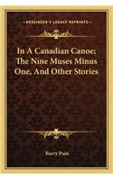 In A Canadian Canoe; The Nine Muses Minus One, And Other Stories: (English)