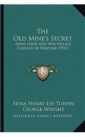 Old Mine's Secret: Anne Lewis and Her Village Cousins in Wartime (1921)