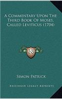 A Commentary Upon the Third Book of Moses, Called Leviticus (1704)