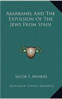 Abarbanel And The Expulsion Of The Jews From Spain