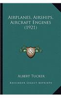 Airplanes, Airships, Aircraft Engines (1921)