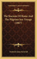 The Stacions Of Rome And The Pilgrims Sea-Voyage (1867): (English)