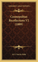 Cosmopolitan Recollections V2 (1889)