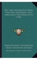 Des Lord Monboddo Werk Von Dem Ursprunge Und Fortgange Der Sprache V2 (1785)